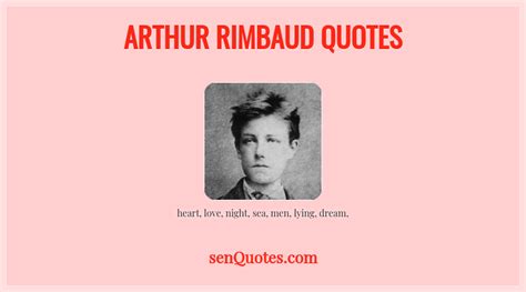 Arthur Rimbaud Quotes - senQuotes.com