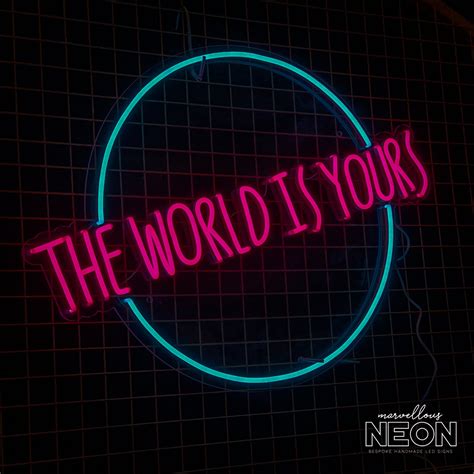 The World Is Yours Neon Sign Led Sign | Buy Custom Neon Signs Online