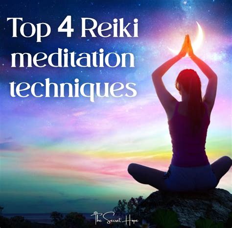 Top 4 Reiki Meditation Techniques