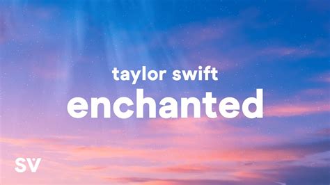 Taylor Swift - Enchanted (Lyrics) "Please don't be in love with someone else" | ข้อมูลที่ ...