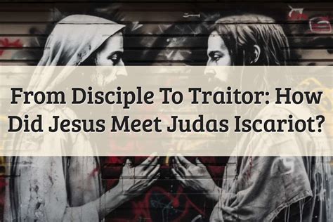 Revealing The Mystery: How Did Jesus Meet Judas Iscariot?