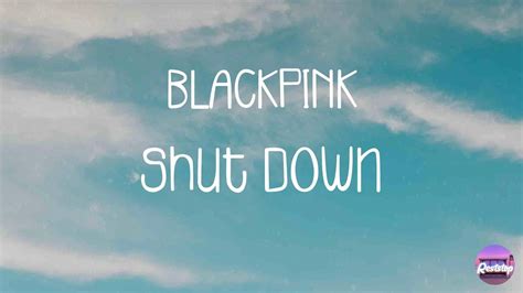 BLACKPINK - Shut Down (Lyrics) - YouTube