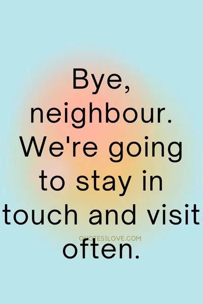 Goodbye Neighbour Quotes - Quotes I Love