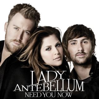 Lady Antebellum - Need You Now Lyrics | AZLyrics.com