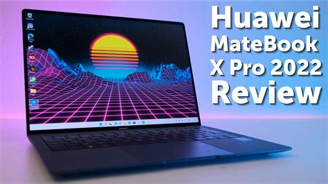 Huawei Matebook X Pro 2022 Review - TechView