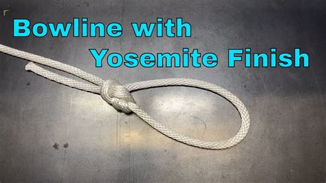 Bowline with Yosemite Finish / Yosemite Bowline in 2023 | Yosemite ...