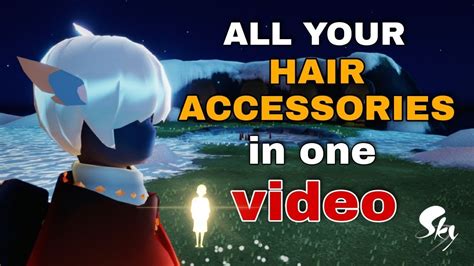 Hair Accessory Collection in Sky: Children of the Light - YouTube