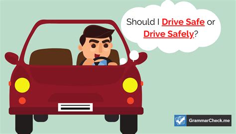 Drive Safe or Drive Safely - Pick The Right Phrase