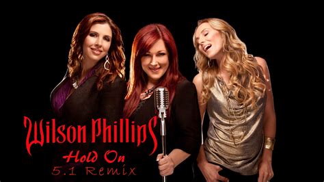 Wilson Phillips - Hold On 5.1 Remix [4K] - YouTube