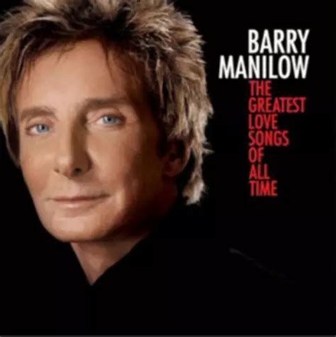 BARRY MANILOW THE Greatest Love Songs of All Time (CD) Album EUR 16,97 ...