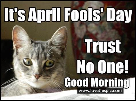 Trust No One! It's April Fools' Day Good Morning Pictures, Photos, and Images for Facebook ...