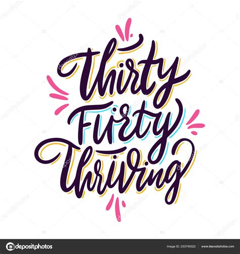 Thirty Flirty Thriving. Hand drawn vector lettering. Motivational inspirational quote. Stock ...