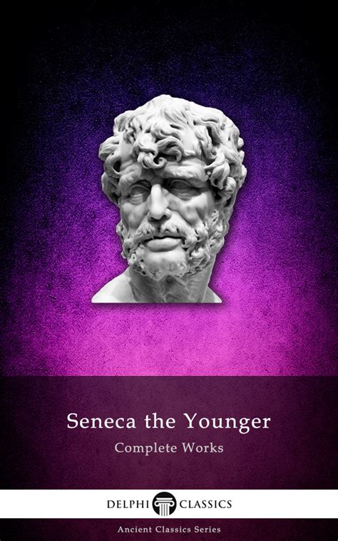 Seneca the Younger | Delphi Classics