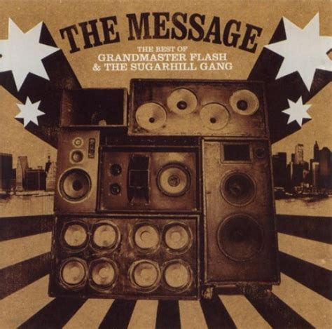 Grandmaster Flash - The Message: The Best of Grandmaster Flash & the ...