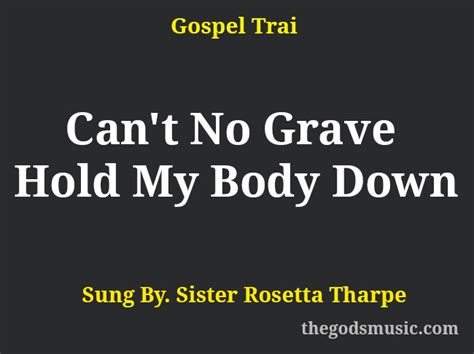 Can't No Grave Hold My Body Down Christian Song Lyrics