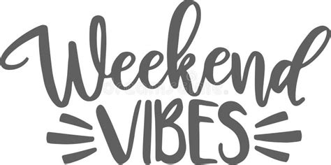 Weekend Vibes Signs Inspirational Quotes Typography Lettering Design ...