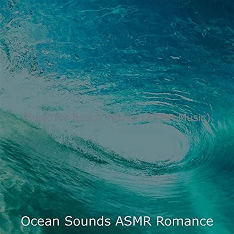 Amazon MusicでOcean Sounds ASMR RomanceのMusic for Beach Waves (ASMR ...