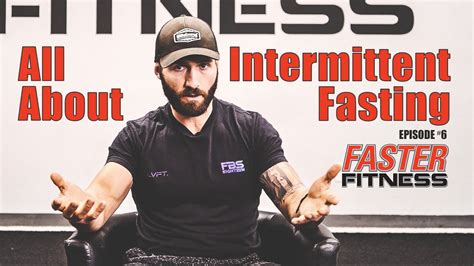 ALL ABOUT Intermittent Fasting | Faster Fitness | Episode 6 - YouTube