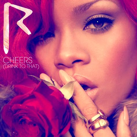 Coverlandia - The #1 Place for Album & Single Cover's: Rihanna - Cheers (Drink To That) (FanMade ...