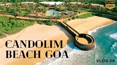 Candolim Beach - Full Tour | Best Places to Visit | Goa Trip vlogs ...