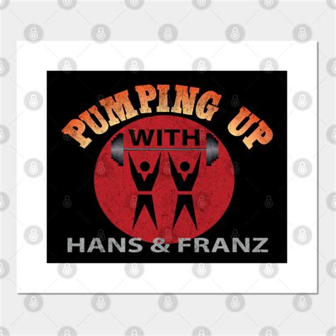 Pumping Up with Hans & Franz - vintage SNL logo - Hans And Franz - Posters and Art Prints ...