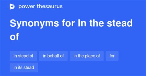 In The Stead Of synonyms - 58 Words and Phrases for In The Stead Of