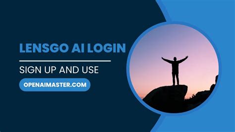 LensGo AI Login: Sign Up and Use - Open AI Master