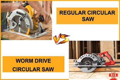 What's The Difference Between A Worm Drive And A Regular Circular Saw?