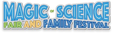 Magic of Science Fair and Family Festival – Discovery Center at Water’s Edge