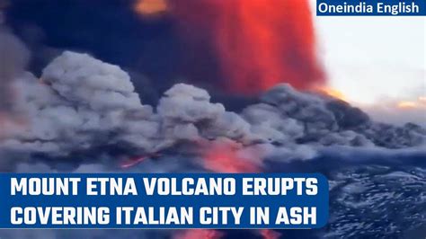 Italy: Mount Etna volcano erupts; halts flights to Sicily's Catania ...