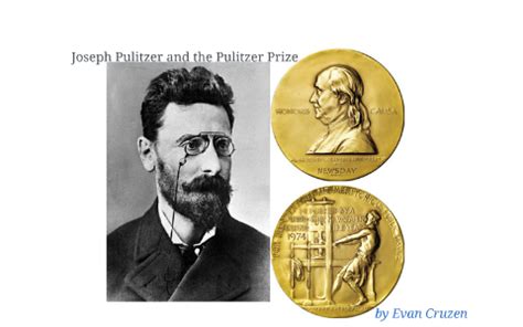 Joseph Pulitzer and the Pulitzer Prize by Evan Cruzen on Prezi