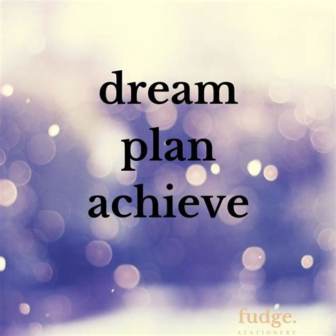 Achieve your dreams... | How to plan, Dreaming of you, Stationery