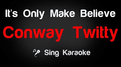 Conway Twitty - It's Only Make Believe Karaoke Lyrics | Conway twitty, Karaoke, Lyrics