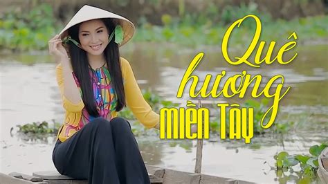 Nhạc Dân Ca Quê Hương Miền Tây Đặc Biệt Hay - Liên Khúc Nhạc Trữ Tình Miền Tây Hay Nhất 2019 ...