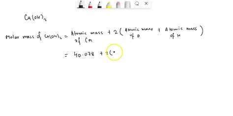 SOLVED: "The chemical formula for calcium hydroxide is: Ca (OH) 2 Calculate the molar mass of ...