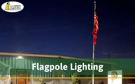 Flagpole Lighting | Call LightQuest