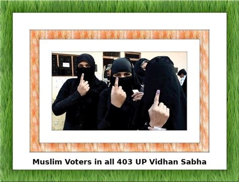 Muslim Voters in all 403 Uttar Pradesh Assembly Constituencies