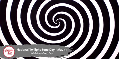 NATIONAL TWILIGHT ZONE DAY - May 11 - National Day Calendar