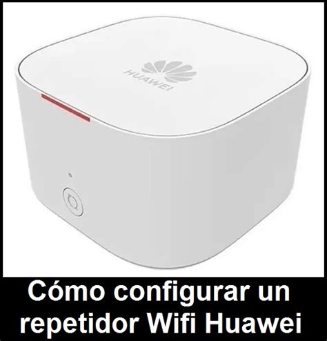 Cómo configurar un repetidor WiFi Huawei 【2024