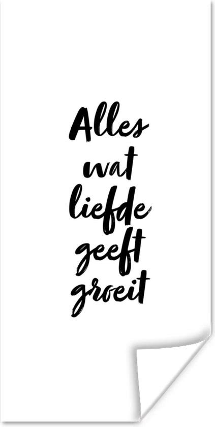 Poster Alles wat liefde geeft groeit - Quotes - Liefde - Tekst - 60x120 cm | bol.com