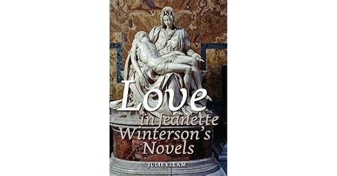 Love in Jeanette Winterson's Novels by Julie Ellam