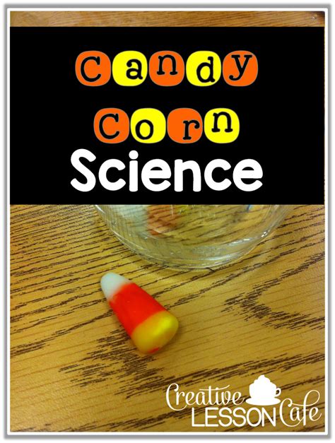 Creative Lesson Cafe: Candy Corn Experiment and Freebie in 2020 | Candy science, Candy science ...