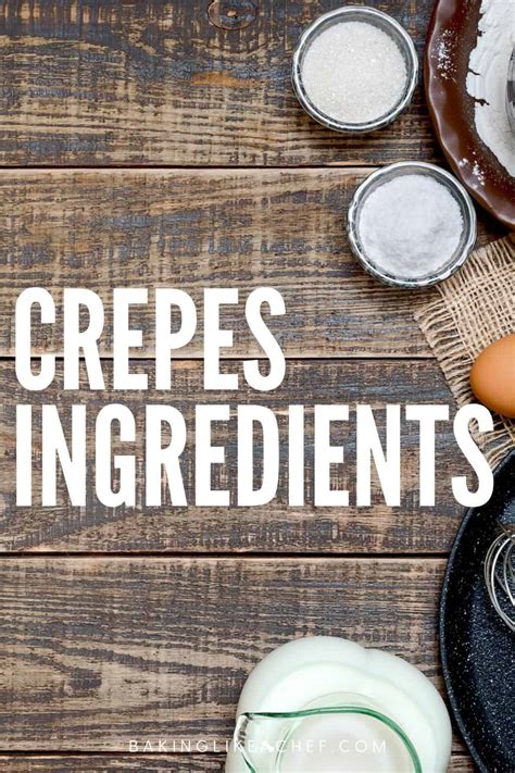 Crepes Ingredients – Baking Like a Chef