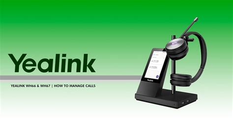 Yealink WH66 & WH67 - How to manage calls - YouTube