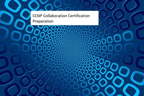 CCNP Collaboration Certification Preparation – Princeton Training