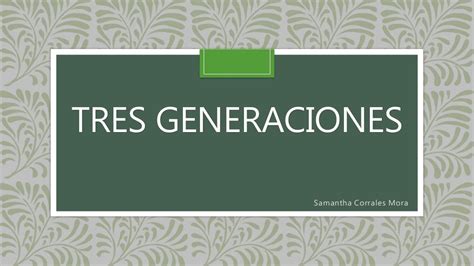 Tres generaciones