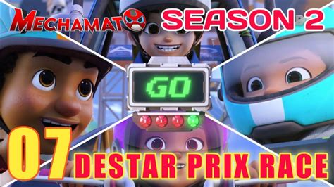 The Destar Prix Race | Mechamato Episode 7 | Season 2 - YouTube