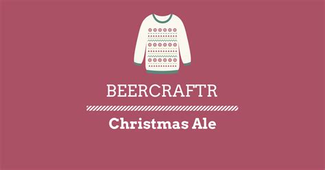 Christmas Ale Recipe - BeerCraftr's 1 Gallon Beer Recipes