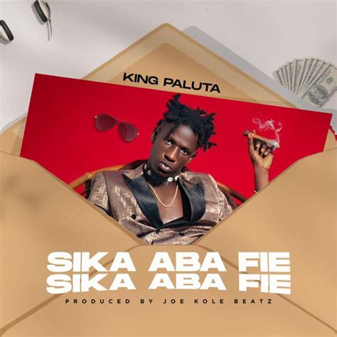 Download MP3: King Paluta – Sika Aba Fie