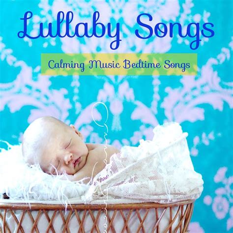 Lullaby Songs – Calming Music Bedtime Songs, Toddler Songs to Get Baby to Sleep Through the ...